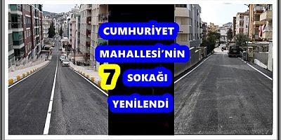 CUMHURİYET MAHALLESİ’NİN 7 SOKAĞI YENİLENDİ 