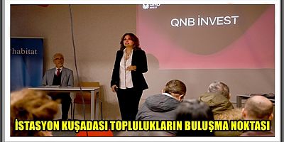 İSTASYON KUŞADASI TOPLULUKLARIN BULUŞMA NOKTASI 