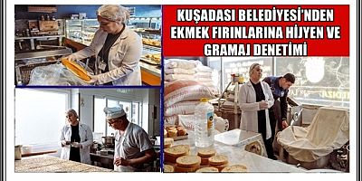 KUŞADASI BELEDİYESİ’NDEN EKMEK FIRINLARINA HİJYEN VE GRAMAJ DENETİMİ